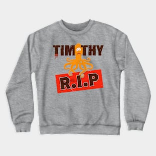 sad for timothy deep eat her Crewneck Sweatshirt